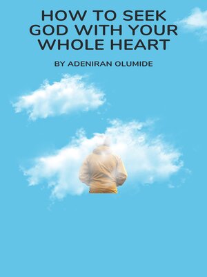 cover image of How to seek God with your whole heart